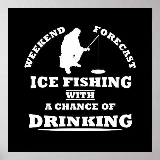 witzige Zitate über Eisfischen und Trinken Liebhab Poster (Vorne)