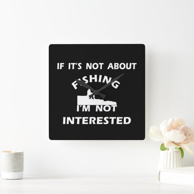 witzige Zitate zum Angeln Quadratische Wanduhr (Zuhause)