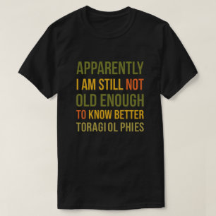 Witziger Alterungswitz Anscheinend weiß ich immer  T-Shirt