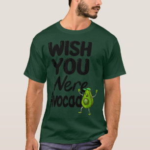 witziger Avocado Wünscht euch Avocado T-Shirt