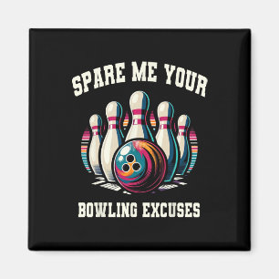 Witziger Bowling spart mir Ihre Ausreden für Männe Magnet