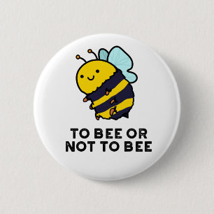 Witziger Insektenwitz: To Bee Or Not To Bee  Button