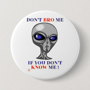 witziger Knopf "BRO MICH NICHT..." Button