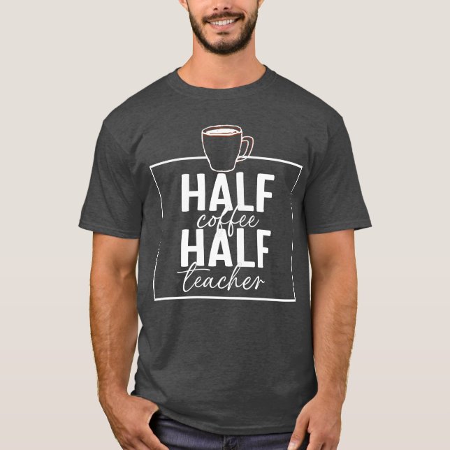 witziger Lehrer,halb Kaffeelehrer T-Shirt (Vorderseite)