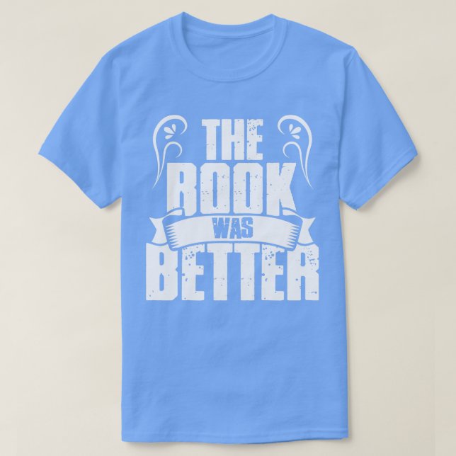 Witziger Literatur das Buch war besser Schriftstel T-Shirt (Design vorne)