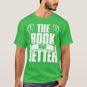 Witziger Literatur das Buch war besser Schriftstel T-Shirt
