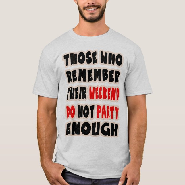 witziger Slogan für Shirt, lustige Sprüche, Party, T-Shirt (Vorderseite)