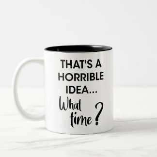 Witziger Spaß, das ist eine schreckliche Idee, wan Zweifarbige Tasse