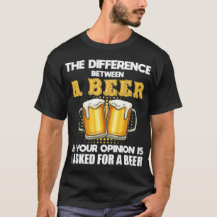 Witziger Unterschied zwischen einem Bier und Ihrer T-Shirt