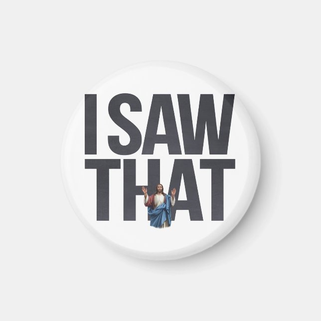 Witziger Zitat Jesus Meme, sah ich, dass Jesus Magnet (Vorne)