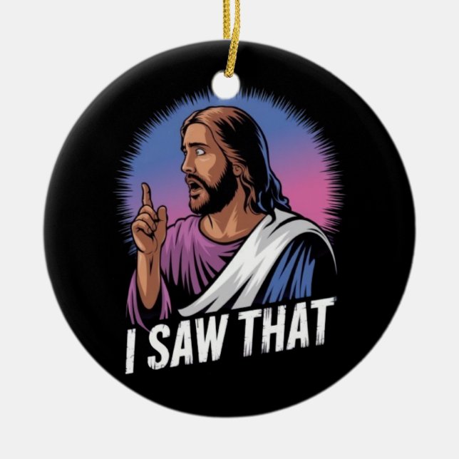 Witziger Zitat Jesus Meme sah ich dieses Christlic Keramik Ornament (Vorne)