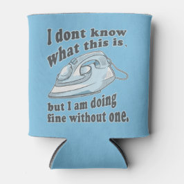 Witziges Bügeldesign Ich hasse Bügeln Dosenkühler