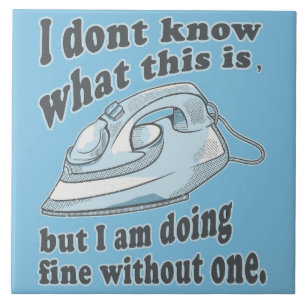 Witziges Bügeldesign Ich hasse Bügeln Fliese