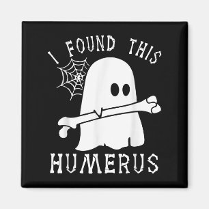 Witziges Halloween fand ich diesen Humerus Ghost B Magnet