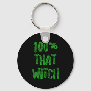 Witziges Halloween Zitat 100, die Hexe Grüner Text Schlüsselanhänger