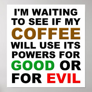 Witziges Poster zum Kaffee entscheiden