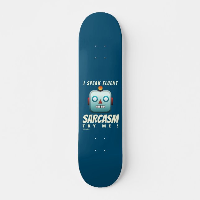 witziges Skateboard "I SPEAK FLUENT SARCASM" (Vorne)