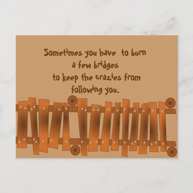 Witziges Zitat, Brennen Sie ein paar Brücken, Craz Postkarte (Vorderseite)