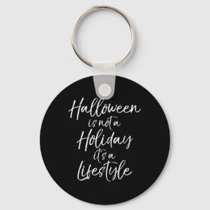 Witziges Zitat Halloween ist kein Feiertag Es ist  Schlüsselanhänger