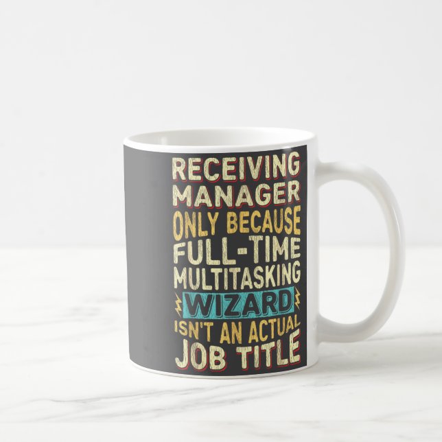 Wizard Job Title Quote - Funny Receiving Manager  Kaffeetasse (Rechts)