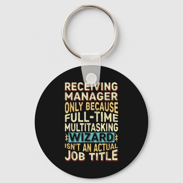 Wizard Job Title Quote - Funny Receiving Manager  Schlüsselanhänger (Vorderseite)