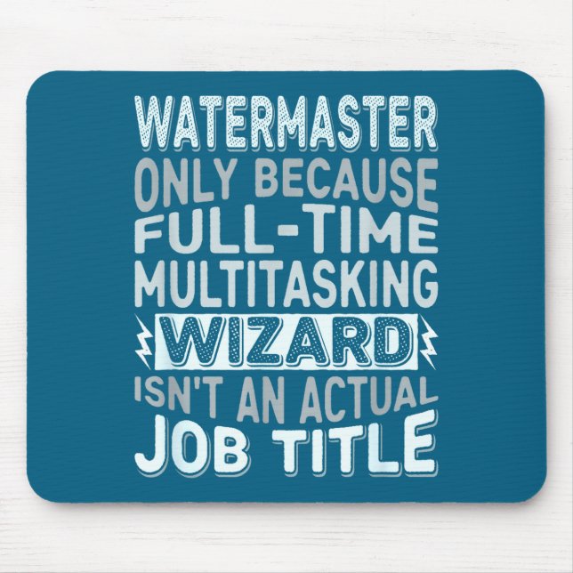Wizard Job Title Quote - Funny Watermaster  Mousepad (Vorne)