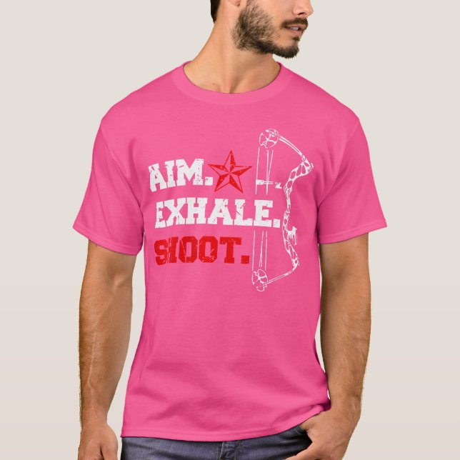 Wo Aim Exhale Shoot Bow Arrow for T-Shirt (Vorderseite)