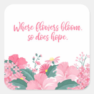 Wo Blume blühen, so hofft, dass sie sticken Quadratischer Aufkleber