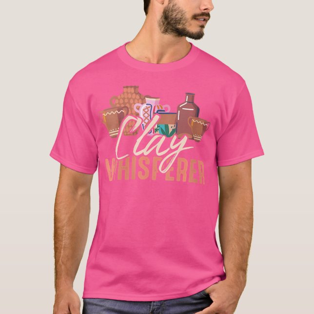 Wo Clay Whisperer Potters Sculptor Pottery Clay Cl T-Shirt (Vorderseite)