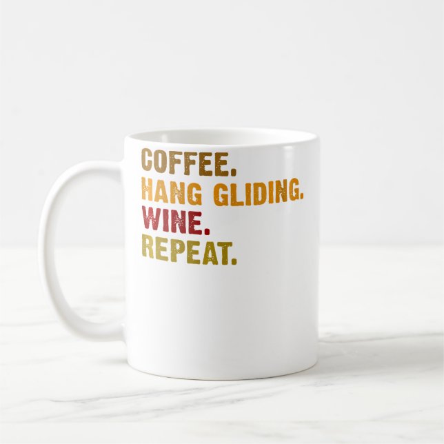 Wo Coffee Hang Gliding Wine Repeat Kaffeetasse (Links)