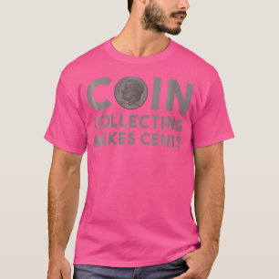 Wo-Coin-Sammlung macht Cent-Numismatik-Münzprägung T-Shirt