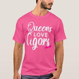 Wo Cool Queens Liebe Cigars Zigarren rauchen Cigar T-Shirt