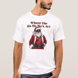 Wo das Ho Ho Ho ist, der Coole Weihnachtsmann T-Shirt