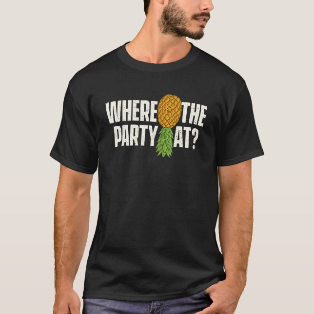 Wo das Party auf dem Kopf Ananas Swinger C T-Shirt (Vorderseite)