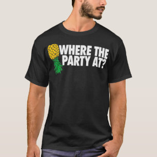Wo das Party bei Funny Swinger auf den Kopf Pine T-Shirt