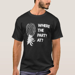 Wo das Party bei Swinger auf den Kopf Ananas T-Shirt