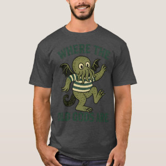 WO DIE ALTEN GÖTTER SIND T-Shirt