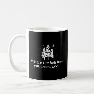 Wo die Hölle Sie waren Kaffeetasse