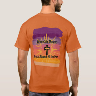 Wo die Sünde reichlich ist, da ist die Gnade noch T-Shirt