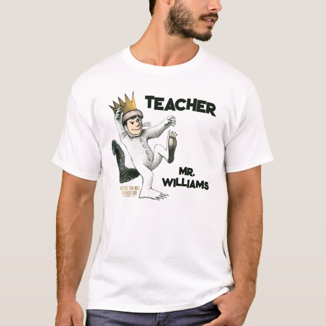 Wo die wilden Dinge Lehrer sind T-Shirt (Vorderseite)
