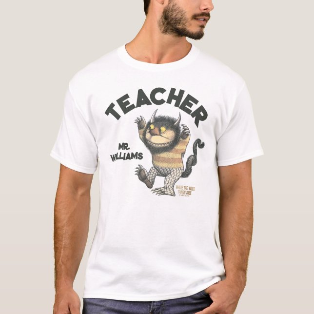 Wo die wilden Dinge Lehrer sind T-Shirt (Vorderseite)