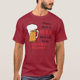 Wo es Bier - Elektroingenieur gibt T-Shirt