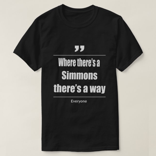 Wo es einen Simmons gibt, gibt es einen Weg, wie j T-Shirt (Design vorne)
