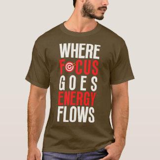 Wo Fokus auf Energieflüsse geht 2 T-Shirt