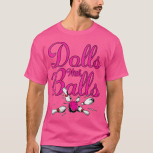Wo Funny Bowling Teamname Dolls mit Balls T-Shirt