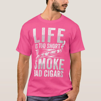 Wo Funny Life'S Zu Kurz Für Eine Schlechte Zigarre T-Shirt