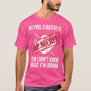 Wo Funny Pool Player Billiards Meine Pool-Strategi T-Shirt