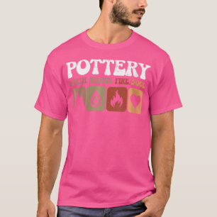 Wo Funny Potterie Earth Water Fire Soul Clay Ceram T-Shirt