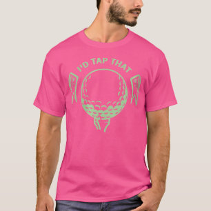 Wo Golf Ball Golfer Golfclub Golf Swing P T-Shirt