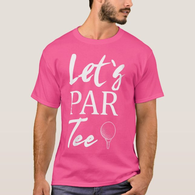 Wo Golf Ball und Golfspielen, das ist Par T-Shirt (Vorderseite)